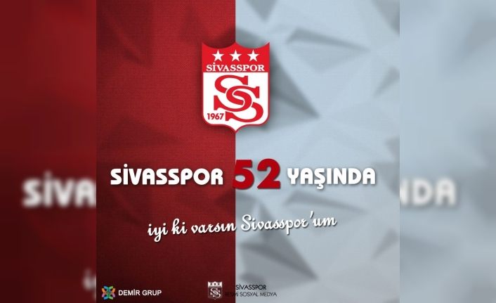 Sivasspor 52 yaşında
