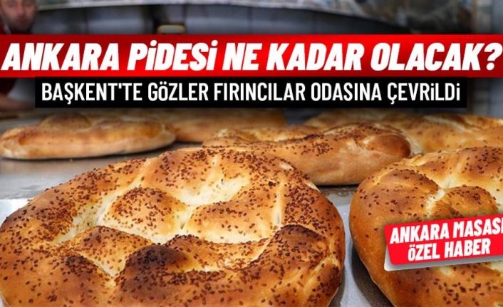 Ankara'da pide fiyatları belli olacağı tarih açıklandı (ÖZEL HABER)