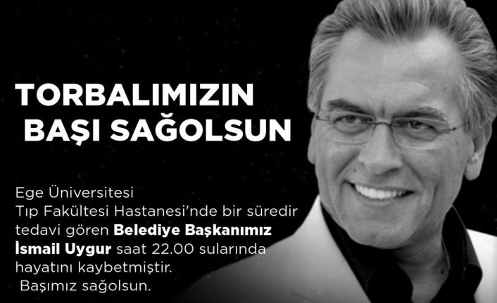 İzmir Torbalı Belediye Başkanı vefat etti